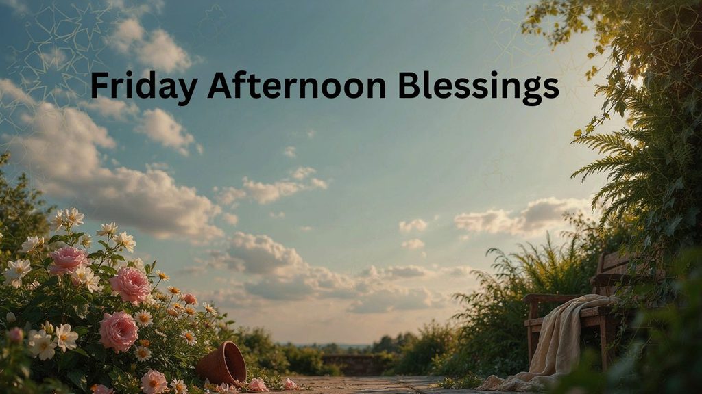 Friday afternoon blessings with warm sunlight, flowers, and a peaceful sky