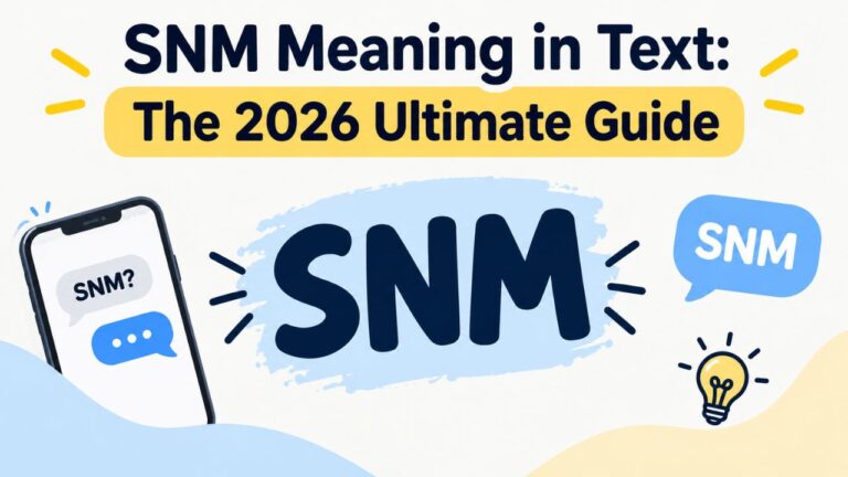 SNM meaning in text messages and its common uses in the 2026 texting slang guide