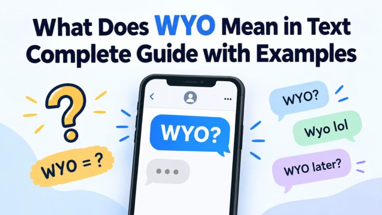 What Does WYO Mean in Text? A complete guide to WYO meaning, common uses, and texting examples.