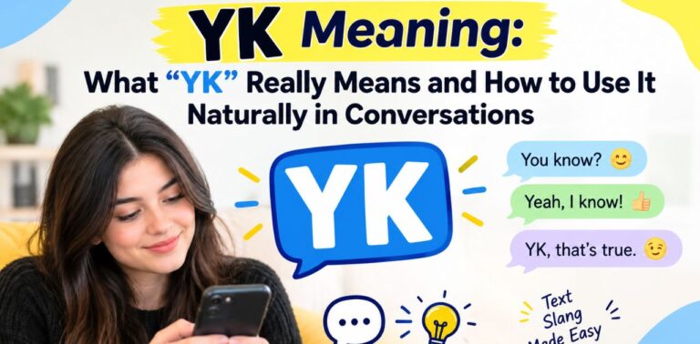 YK meaning in text messages and how to use YK naturally in conversations